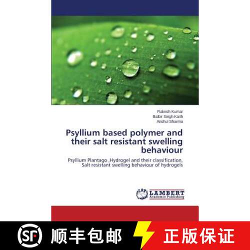 【3-4周达】Psyllium based polymer and their salt resistant swelling behaviour: Psyllium Plantago ,Hyd... [9783659543418]