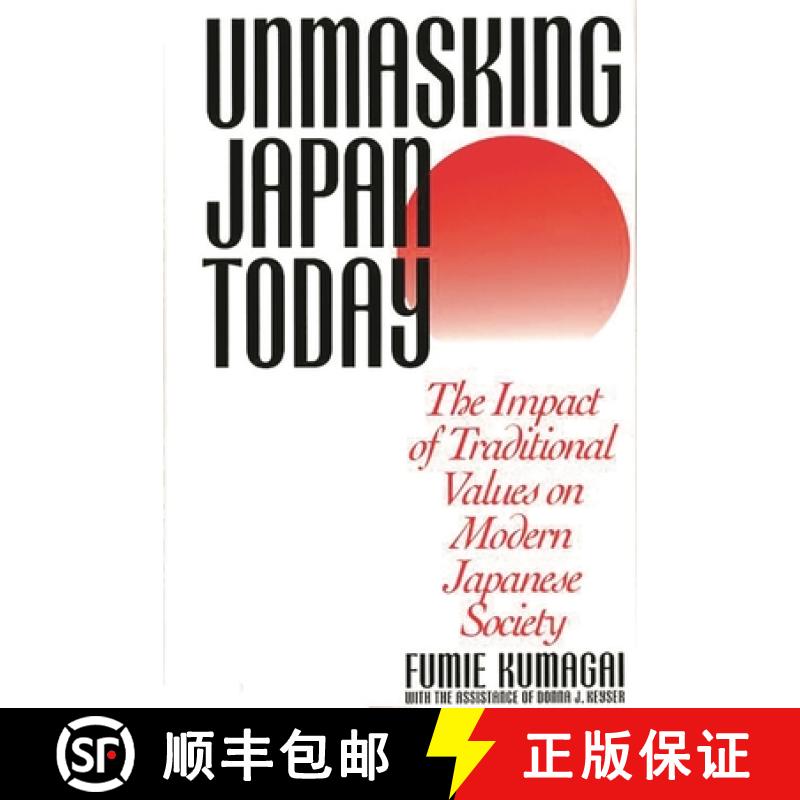 【3-4周达】Unmasking Japan Today: The Impact of Traditional Values on Modern Japanese Society [9780275951443]