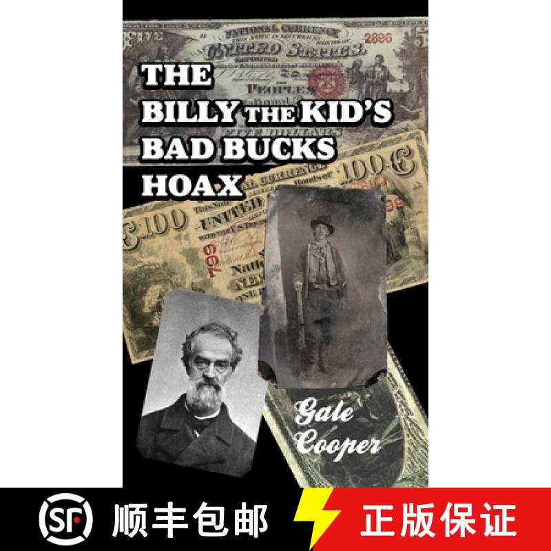 【2-3周达】The Billy The Kid's Bad Bucks Hoax: Faking Billy Bonney As A William Brockway Gang Counter... [9781949626261]
