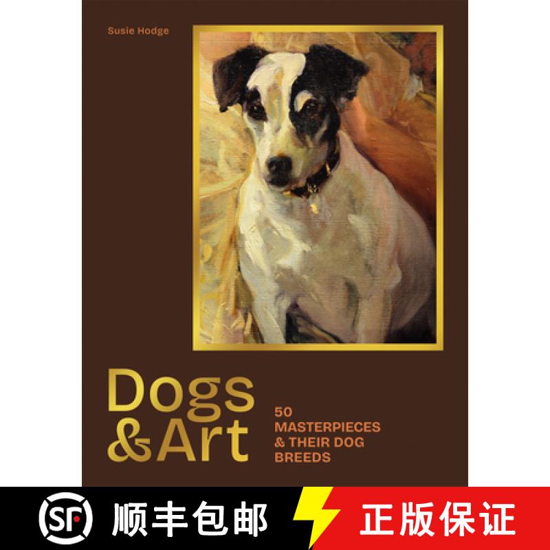 预订 Dogs and Art: 50 Masterpieces and Their Dog Breeds [9781786751911]
