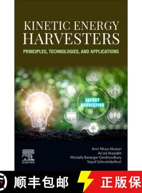 【3-4周达】Kinetic Energy Harvesters: Principles, Technologies, and Applications [9780443247163]