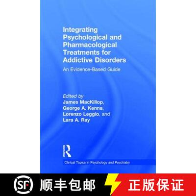 【3-4周达】精装 Integrating Psychological and Pharmacological Treatments for Addictive Disorders : An... [9781138919099]