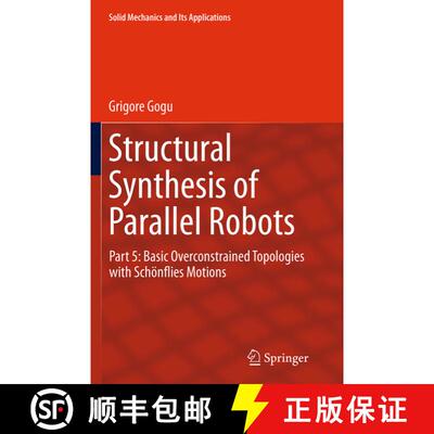 【3-4周达】Structural Synthesis of Parallel Robots : Part 5: Basic Overconstrained Topologies with Sc... [9789401777957]