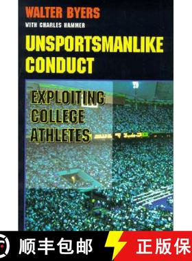 【3-4周达】Unsportsmanlike Conduct: Exploiting College Athletes [9780472084425]
