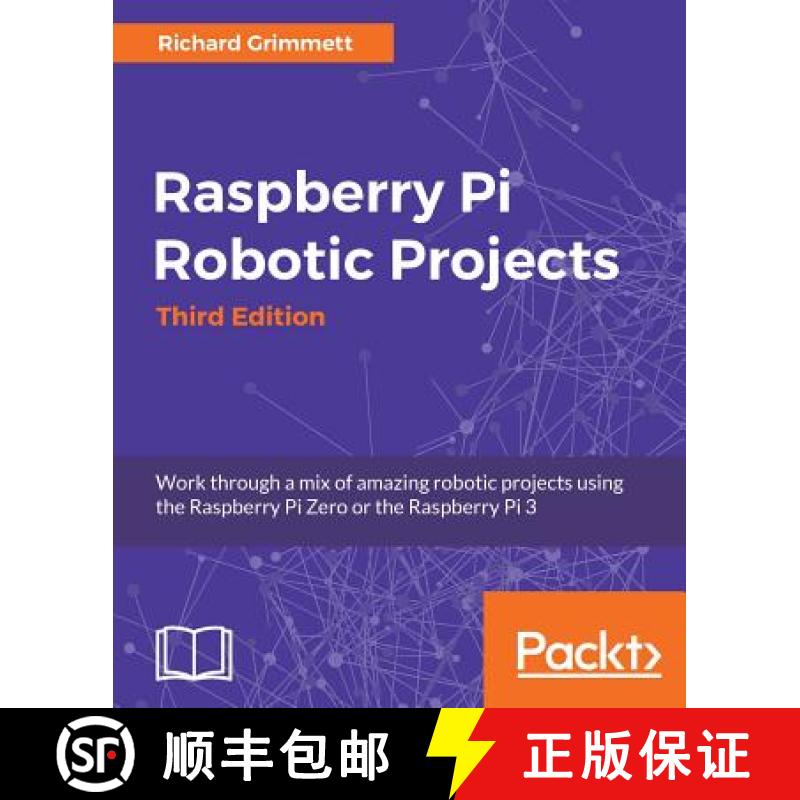 【3-4周达】Raspberry Pi Robotic Projects - Third Edition: Work through a mix of amazing robotic proje... [9781786467966]