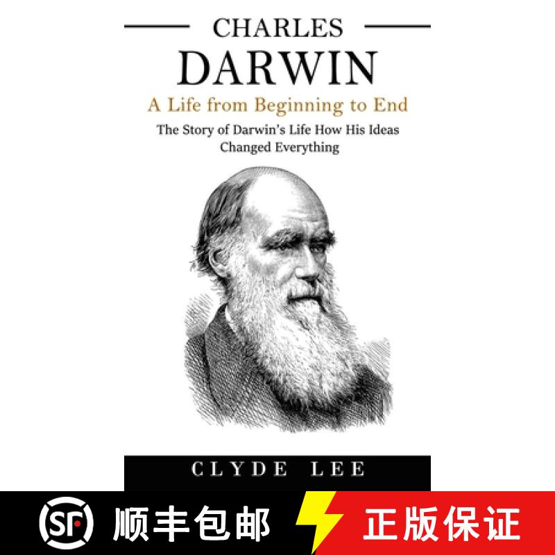【3-4周达】Charles Darwin: A Life from Beginning to End (The Story of Darwin's Life How His Ideas Cha... [9781774857342]