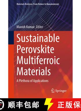 【3-4周达】Sustainable Perovskite Multiferroic Materials : A Plethora of Applications [9789819674183]
