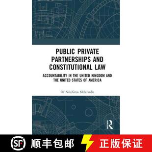 预订 Public Private Partnerships and Constitutional Law: Accountability in the United Kingdom and the... [9781138332621]