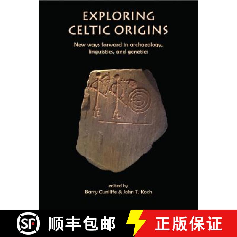 【3-4周达】Exploring Celtic Origins: New Ways Forward in Archaeology, Linguistics, and Genetics [9781789250886]