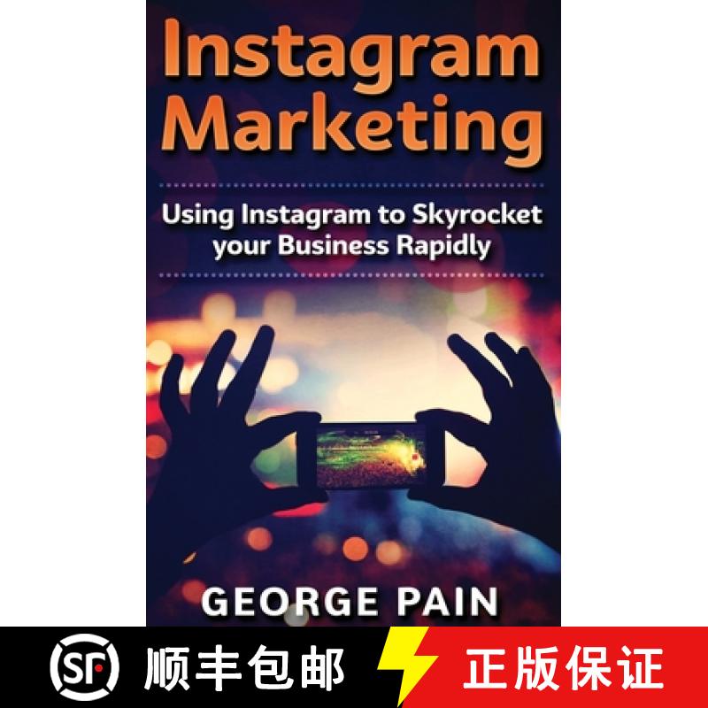【2-3周达】Instagram Marketing: Using Instagram to Skyrocket your Business Rapidly [9781922301598]