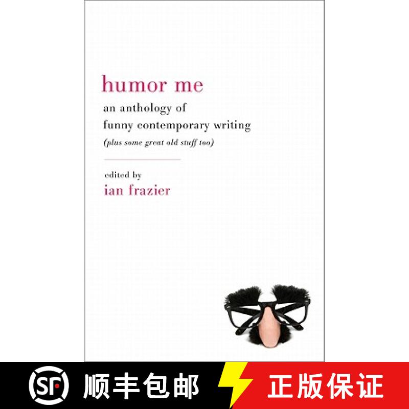 【3-4周达】Humor Me: An Anthology of Funny Contemporary Writing (Plus Some Great Old Stuff Too) [9780061728952]