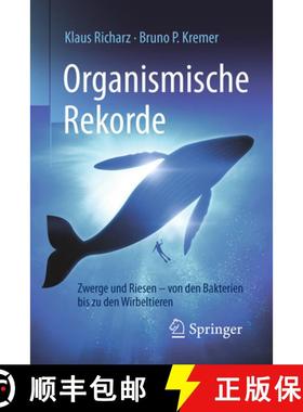 【3-4周达】Organismische Rekorde: Zwerge Und Riesen Von Den Bakterien Bis Zu Den Wirbeltieren [9783662537794]