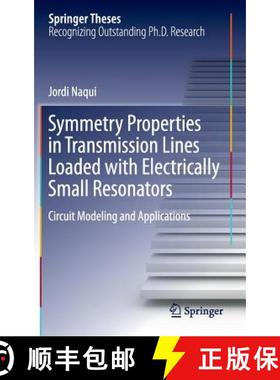 【3-4周达】Symmetry Properties in Transmission Lines Loaded with Electrically Small Resonators : Circ... [9783319245645]