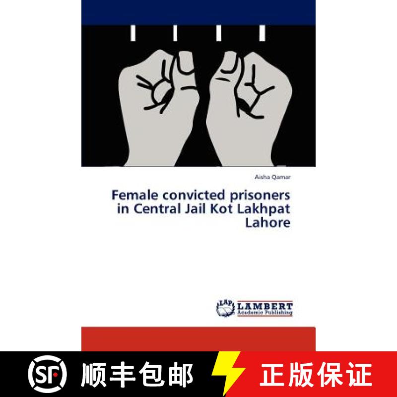 预订 Female Convicted Prisoners in Central Jail Kot Lakhpat Lahore [9783847307648]