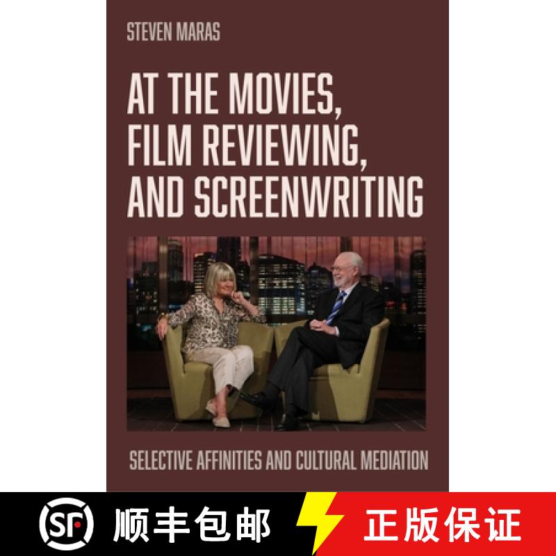 【3-4周达】At the Movies, Film Reviewing, and Screenwriting : Selective Affinities and Cultural Media... [9781835951163]