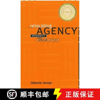 【3-4周达】Relocating Agency: Modernity and African Letters [9780791455418]