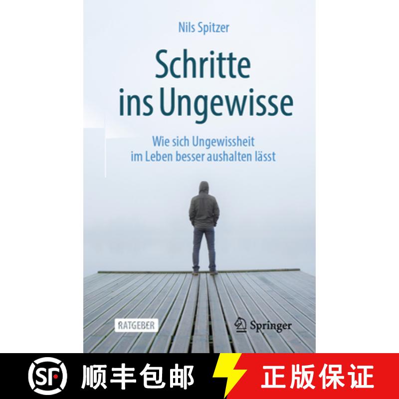 【3-4周达】Schritte Ins Ungewisse: Wie Sich Ungewissheit Im Leben Besser Aushalten Lässt [9783662611371]
