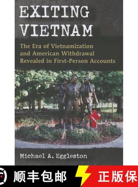【3-4周达】Exiting Vietnam : The Era of Vietnamization and American Withdrawal Revealed in First-Pers... [9780786477722]