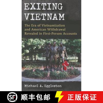 【2-3周达】Exiting Vietnam : The Era of Vietnamization and American Withdrawal Revealed in First-Pers... [9780786477722]