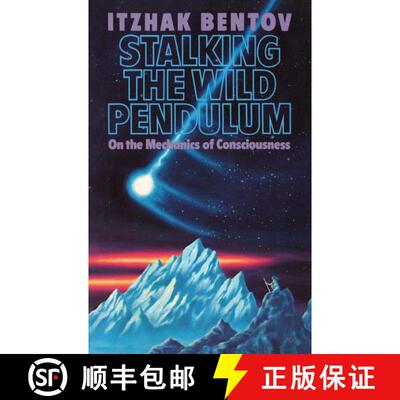 【3-4周达】Stalking the Wild Pendulum : On the Mechanics of Consciousness [9780892812028]