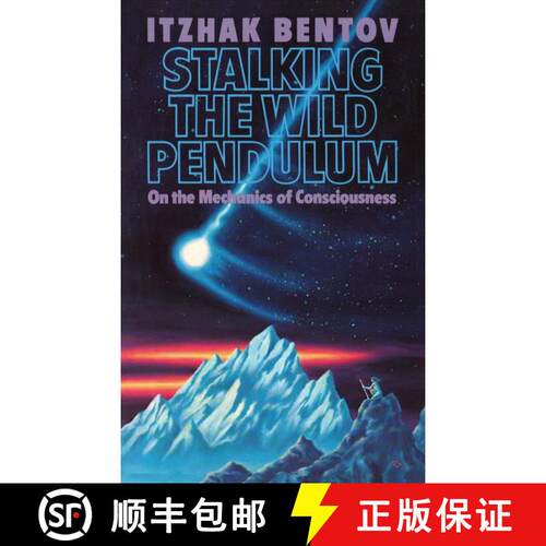 【3-4周达】Stalking the Wild Pendulum : On the Mechanics of Consciousness [9780892812028]