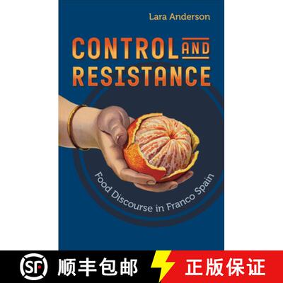 【3-4周达】Control and Resistance : Food Discourse in Franco Spain [9781487506698]