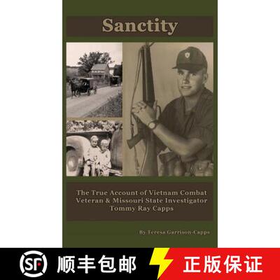 【3-4周达】精装 Sanctity: The True Account of Vietnam Combat Veteran & Missouri State Investigator To... [9780990327042]