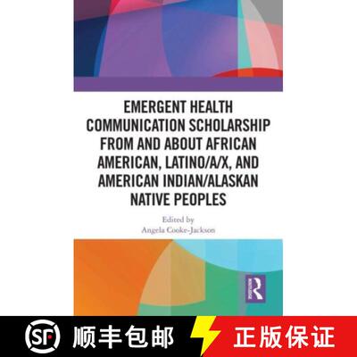 【3-4周达】精装 Emergent Health Communication Scholarship from and about African American, Latino/A/X... [9781032661223]