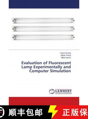 预订 Evaluation of Fluorescent Lamp Experimentally and Computer Simulation [9786139908493]