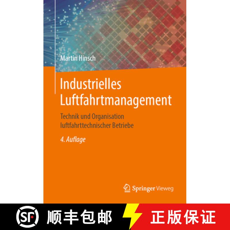 【3-4周达】Industrielles Luftfahrtmanagement: Technik Und Organisation Luftfahrttechnischer Betriebe [9783662588031]