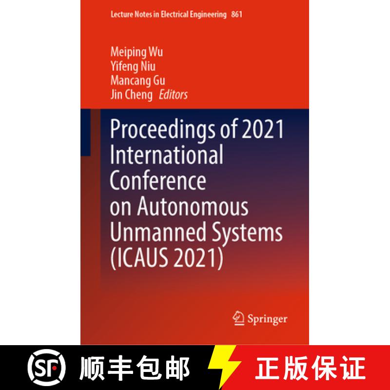 【3-4周达】Proceedings of 2021 International Conference on Autonomous Unmanned Systems (ICAUS 2021) [9789811694912]