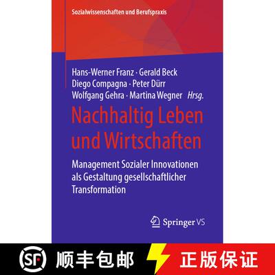 【3-4周达】Nachhaltig Leben und Wirtschaften : Management Sozialer Innovationen als Gestaltung gesell... [9783658293789]