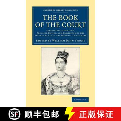 【3-4周达】Book of the Court: Exhibiting the Origin, Peculiar Duties, and Privileges of the Several R... [9781108078016]