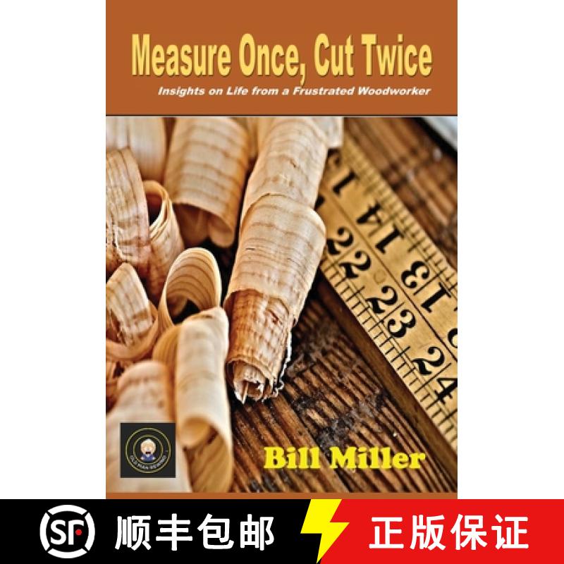 【3-4周达】Measure Once, Cut Twice: Insights on Life from a Frustrated Woodworker [9781637926185]