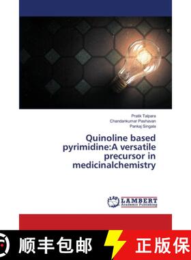预订 Quinoline based pyrimidine: A versatile precursor in medicinalchemistry [9786139947843]