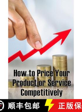 【3-4周达】How to Price Your Product or Service Competitively: Perfect Gift Idea |The best ways to pr... [9783986087890]