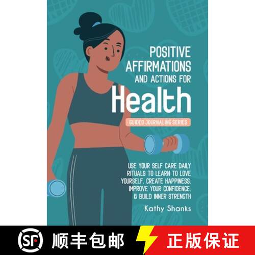 【3-4周达】Daily Affirmations and Actions for Health: Use your Self-Care Daily Rituals to Learn to Lo... [9780645328479]