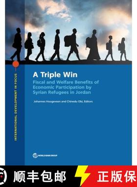预订 A Triple Win: Fiscal and Welfare Benefits of Economic Participation by Syrian Refugees in Jordan [9781464821073]