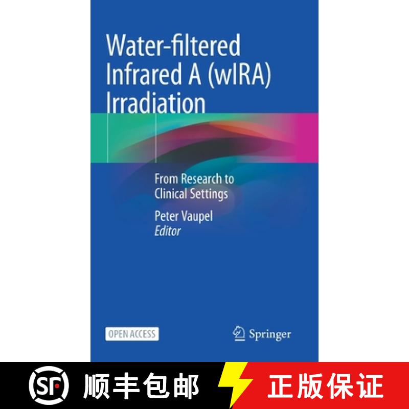 【3-4周达】Water-filtered Infrared A (wIRA) Irradiation : From Research to Clinical Settings [9783030928797]