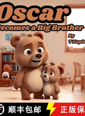 预订 Oscar Becomes a Big Brother: A Children's Book to Help Prepare a Big Brother for a New Baby: Age... [9781068608018]