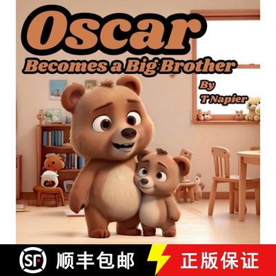 【3-4周达】Oscar Becomes a Big Brother: A Children's Book to Help Prepare a Big Brother for a New Bab... [9781068608018]