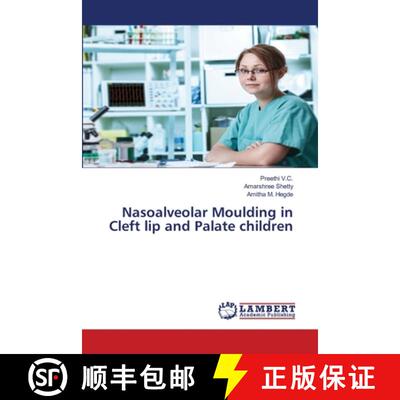 预订 Nasoalveolar Moulding in Cleft lip and Palate children [9783659360206]