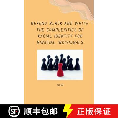 【3-4周达】Beyond Black and White: The Complexities of Racial Identity for Biracial Individuals [9783384256560]