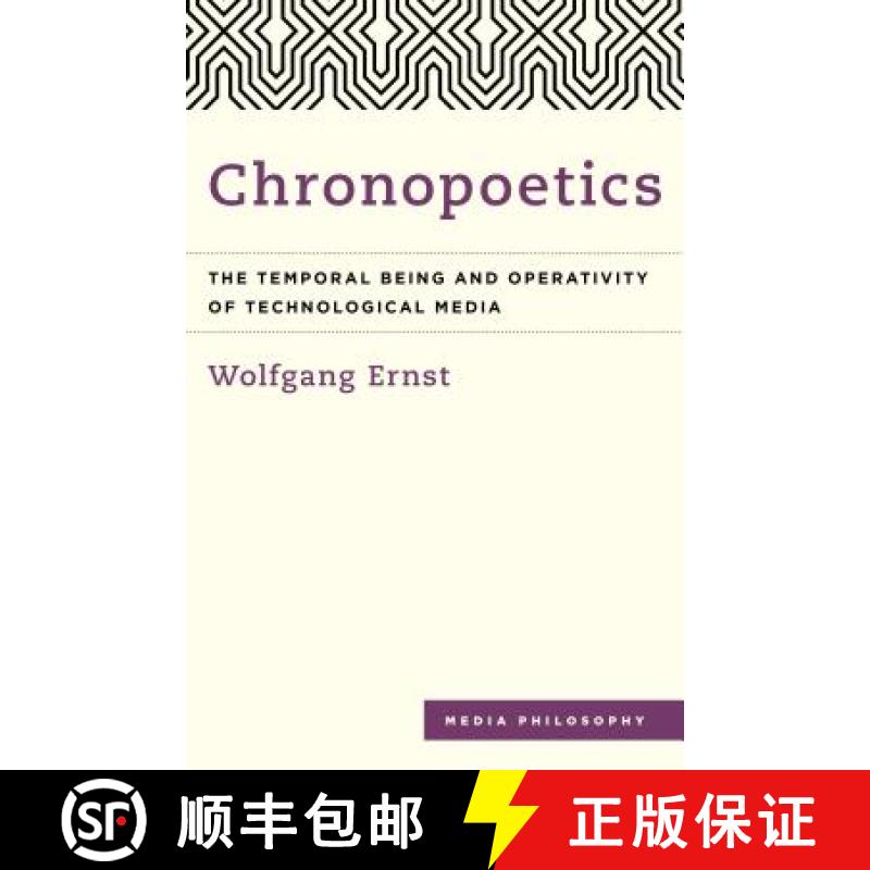 【3-4周达】Chronopoetics : The Temporal Being and Operativity of Technological Media [9781783485710]