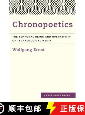 预订 Chronopoetics : The Temporal Being and Operativity of Technological Media [9781783485710]