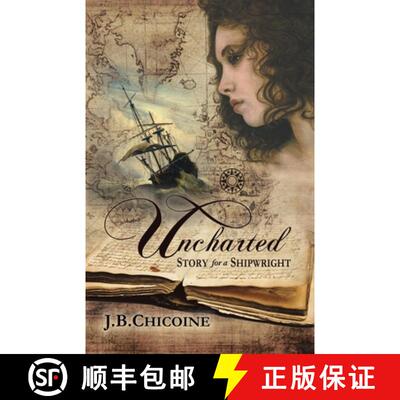 【3-4周达】Uncharted: Story for a Shipwright [9780615892405]