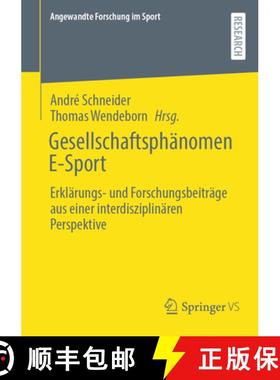 【3-4周达】Gesellschaftsphänomen E-Sport : Erklärungs- und Forschungsbeiträge aus einer interdiszi... [9783658467074]