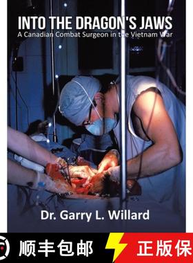 预订 Into the Dragon's Jaws: A Canadian Combat Surgeon in the Vietnam War [9780228825814]