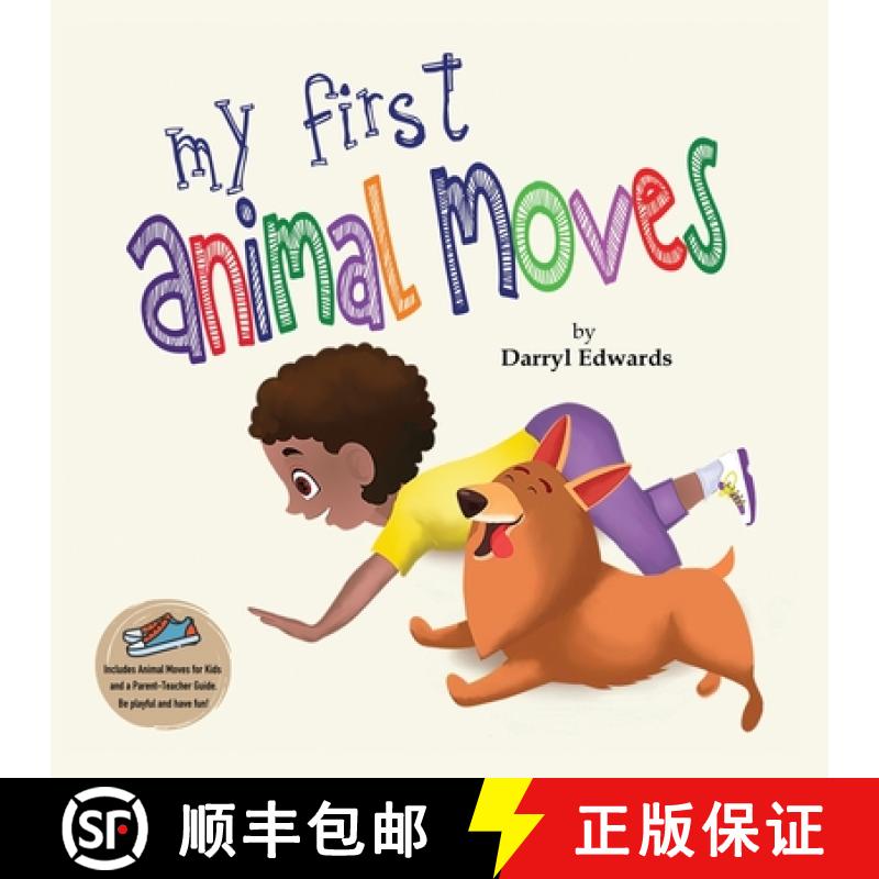 【2-3周达】My First Animal Moves: A Children's Book to Encourage Kids and Their Parents to Move More ... [9780993329883]