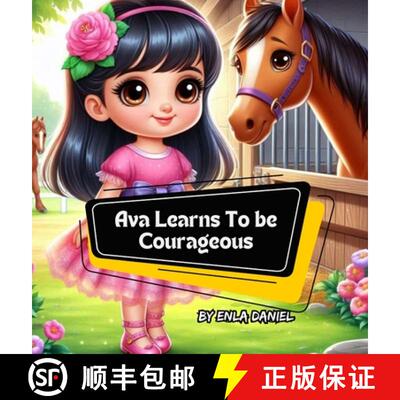 【3-4周达】精装 Ava Learns To Be Courageous: An engaging story that inspires kids to conquer fear [9798330302789]